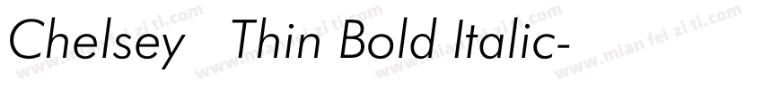 Chelsey Thin Bold Italic字体转换